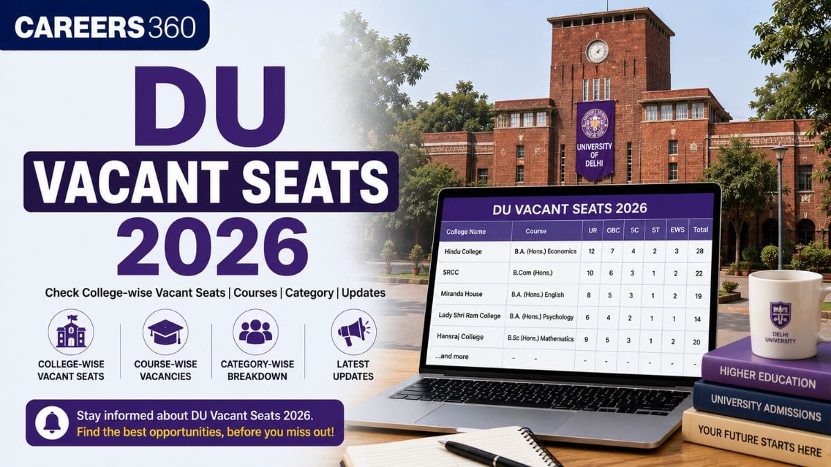 DU Vacant Seats 2026: College-wise UG Vacant Seat List, CSAS Rounds & Spot Admission